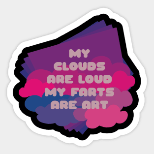 My Clouds Are Loud / Fumisteries Sticker